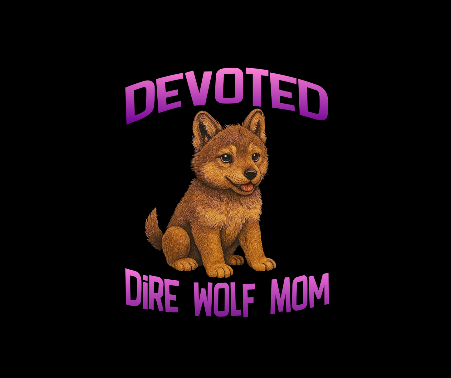 Devoted Dire Wolf Mom Design